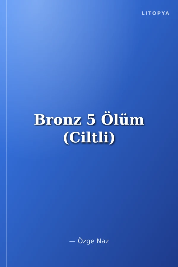 Bronz 5 Ölüm (Ciltli)