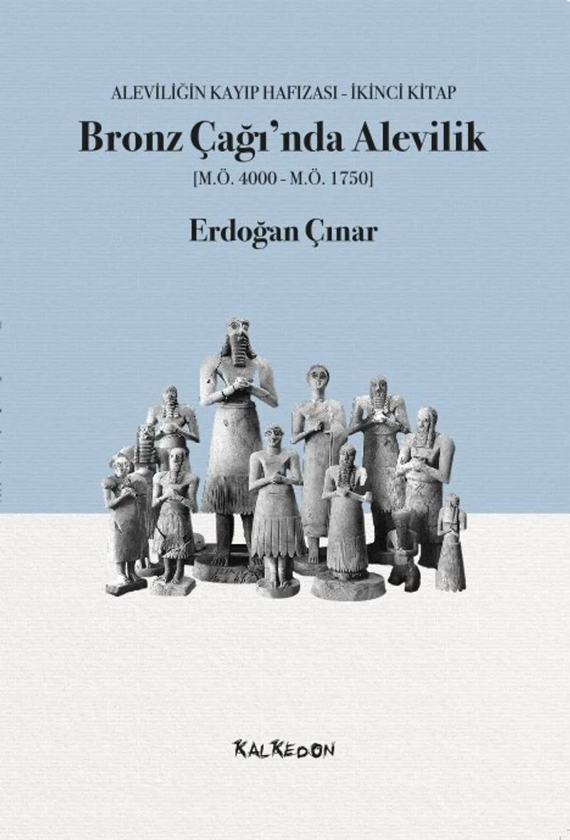 Bronz Çağı'nda Alevilik Aleviliğin Kayıp Hafızası, İkinci Kitap