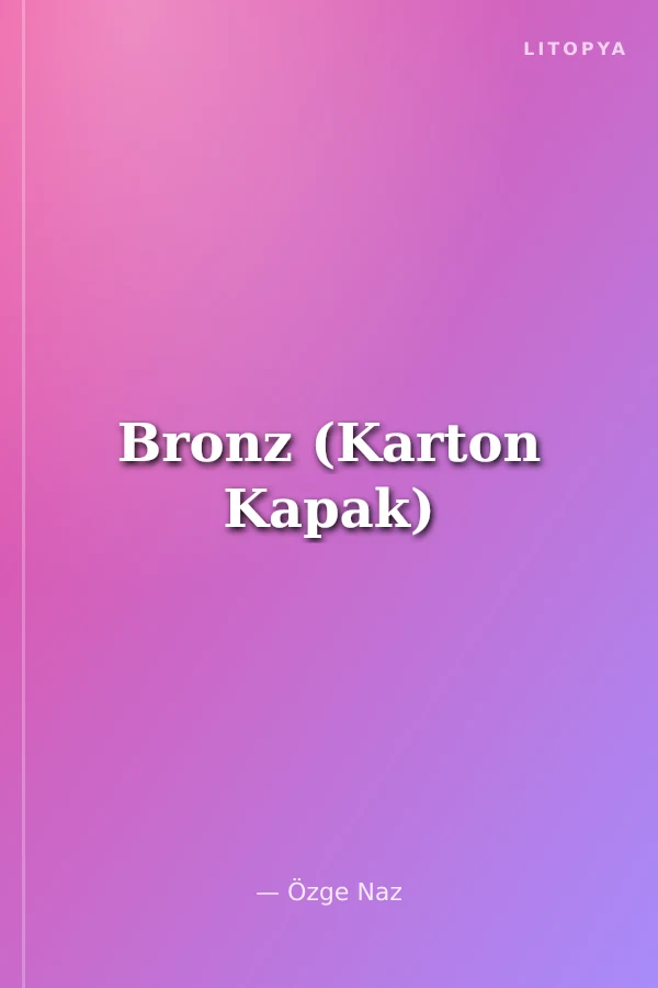 Bronz (Karton Kapak)