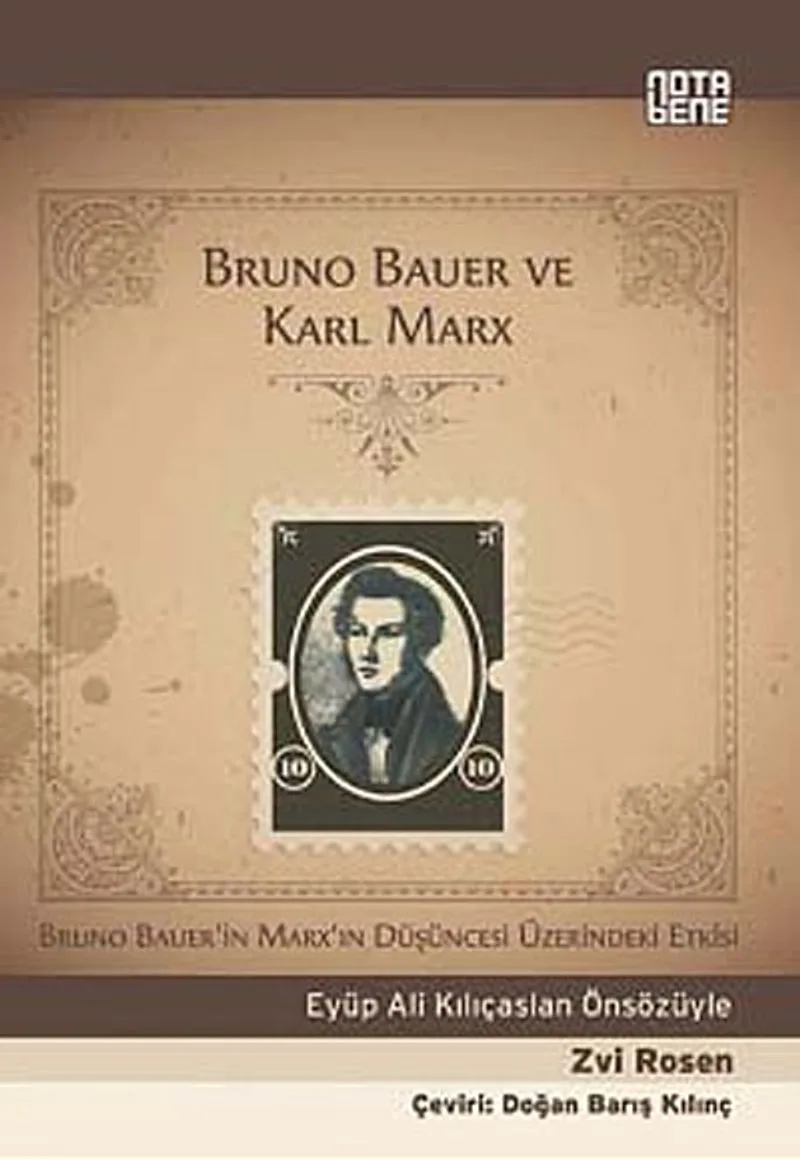 Bruno Bauer ve Karl Marx Bruno Bauer'in Marx'ın Düşüncesi Üzerindeki Etkisi