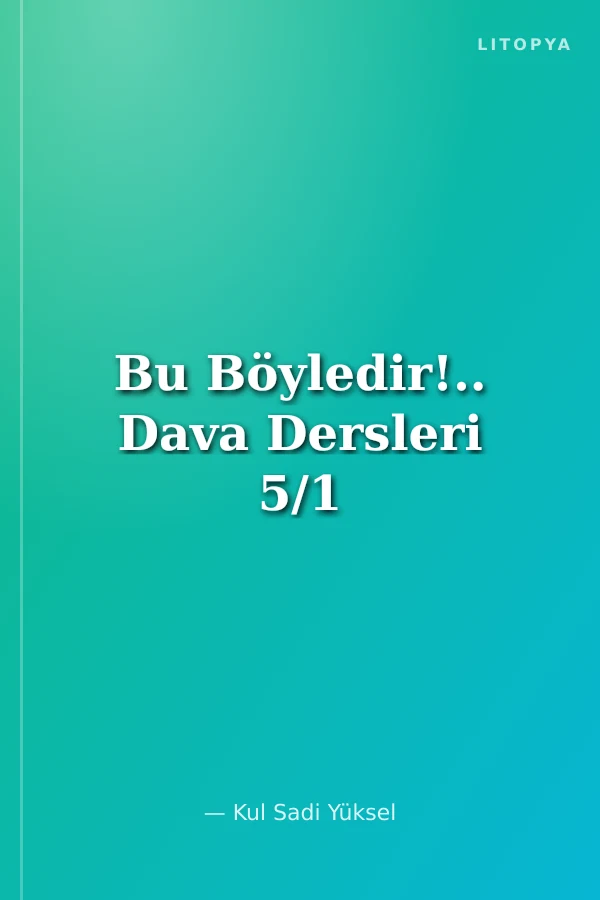 Bu Böyledir!.. Dava Dersleri 5/1