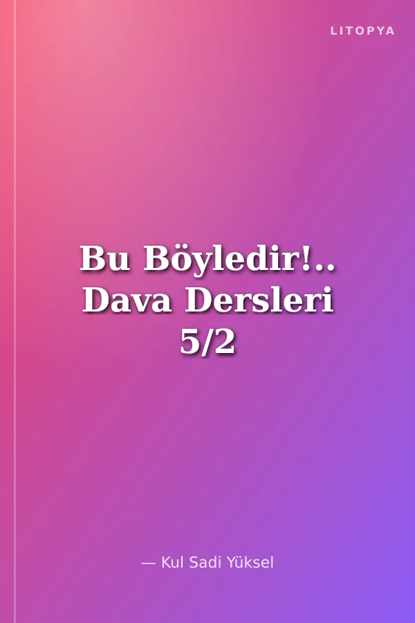 Bu Böyledir!.. Dava Dersleri 5/2