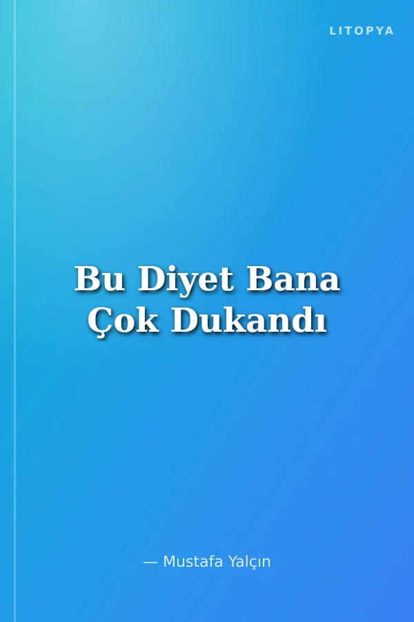 Bu Diyet Bana Çok Dukandı