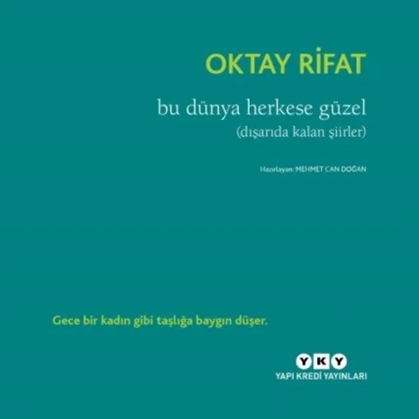 Bu Dünya Herkese Güzel ( Dışarıda Kalan Şiirler)