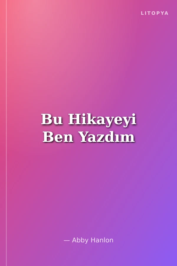 Bu Hikayeyi Ben Yazdım