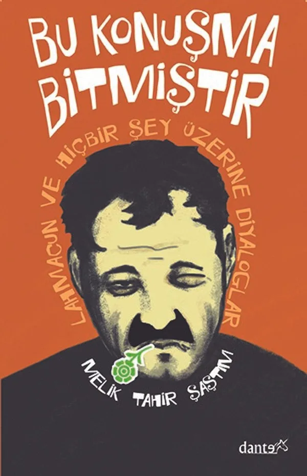Bu Konuşma Bitmiştir Lahmacun ve Hiçbir Şey Üzerine Diyaloglar