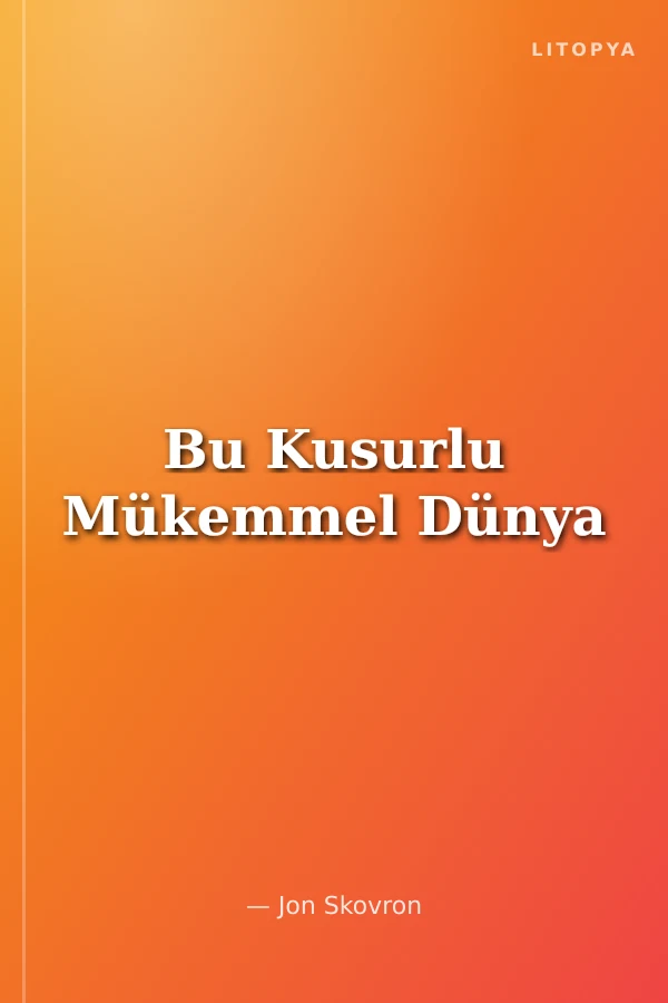 Bu Kusurlu Mükemmel Dünya