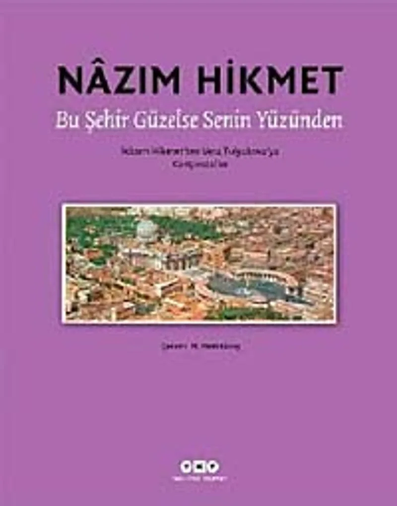 Bu Şehir Güzelse Senin Yüzünden Nazım Hikmet'ten Vera Tulyakova'ya Kartpostallar