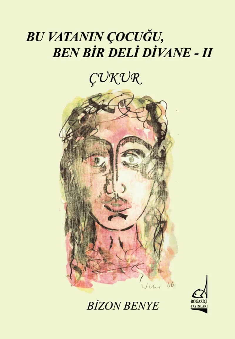 Bu Vatanın Çocuğu, Ben Bir Deli Divane II - Çukur