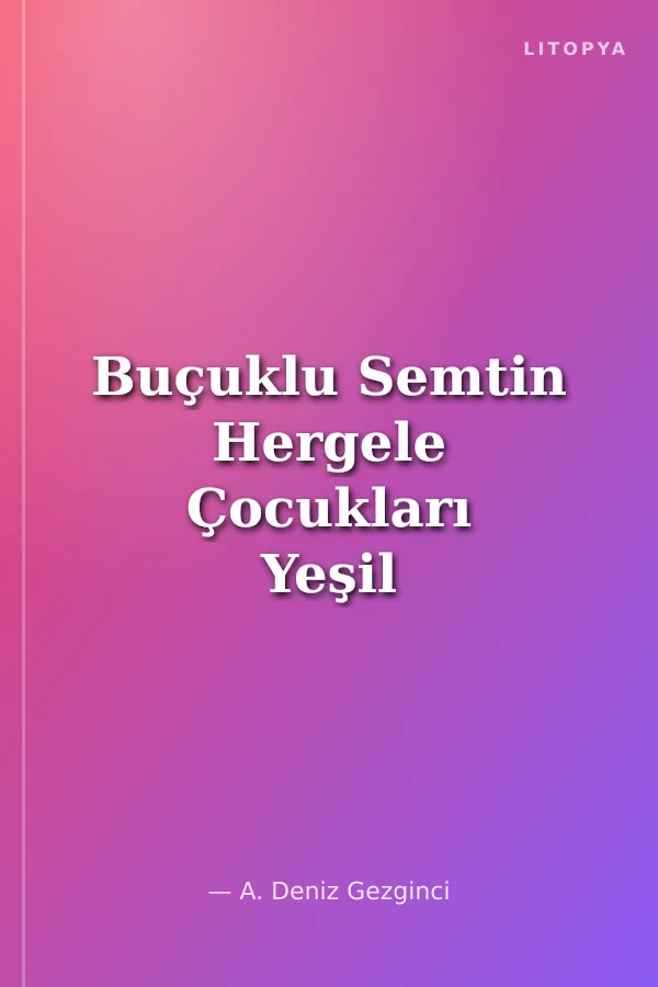 Buçuklu Semtin Hergele Çocukları Yeşil Kırmızı Anılar