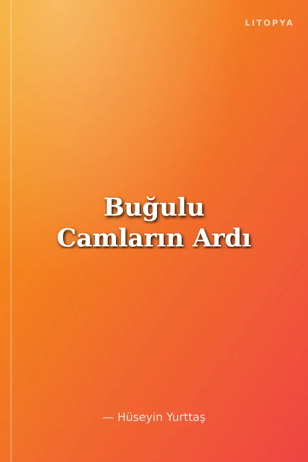 Buğulu Camların Ardı