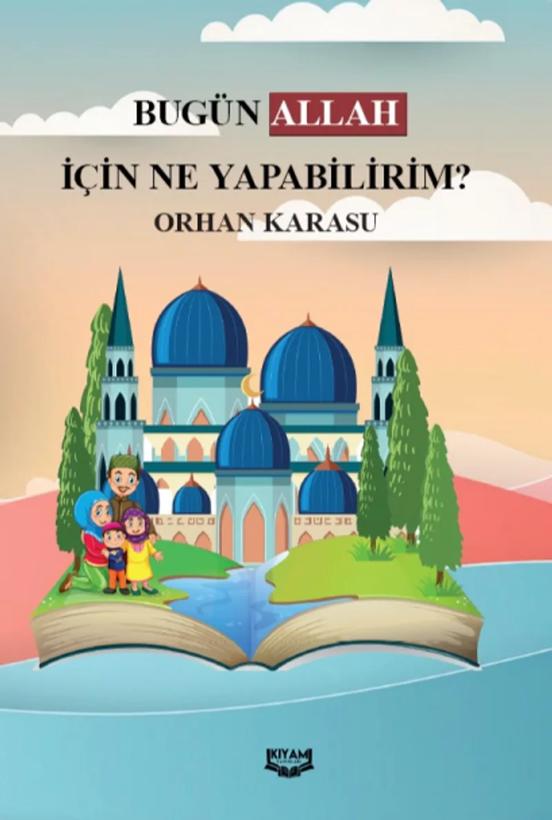 Bugün Allah İçin ne Yapabilirim 365 Salih Amel