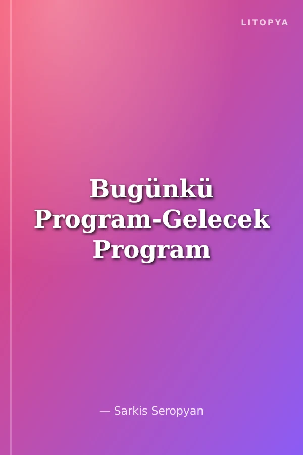 Bugünkü Program-Gelecek Program
