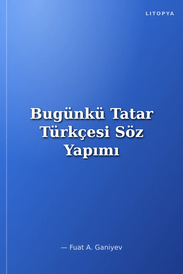 Bugünkü Tatar Türkçesi Söz Yapımı