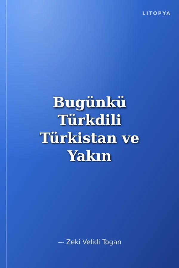 Bugünkü Türkdili Türkistan ve Yakın Tarihi