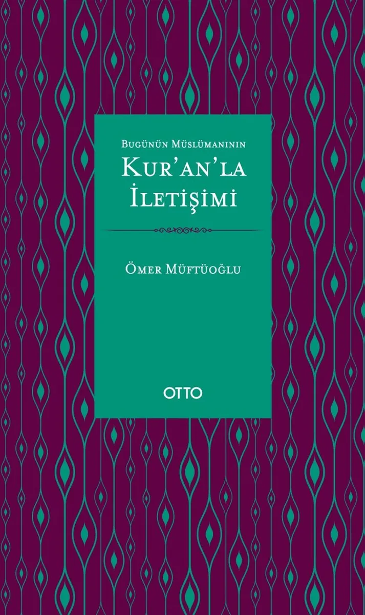 Bugünün Müslümanının Kur'an'la İletişimi