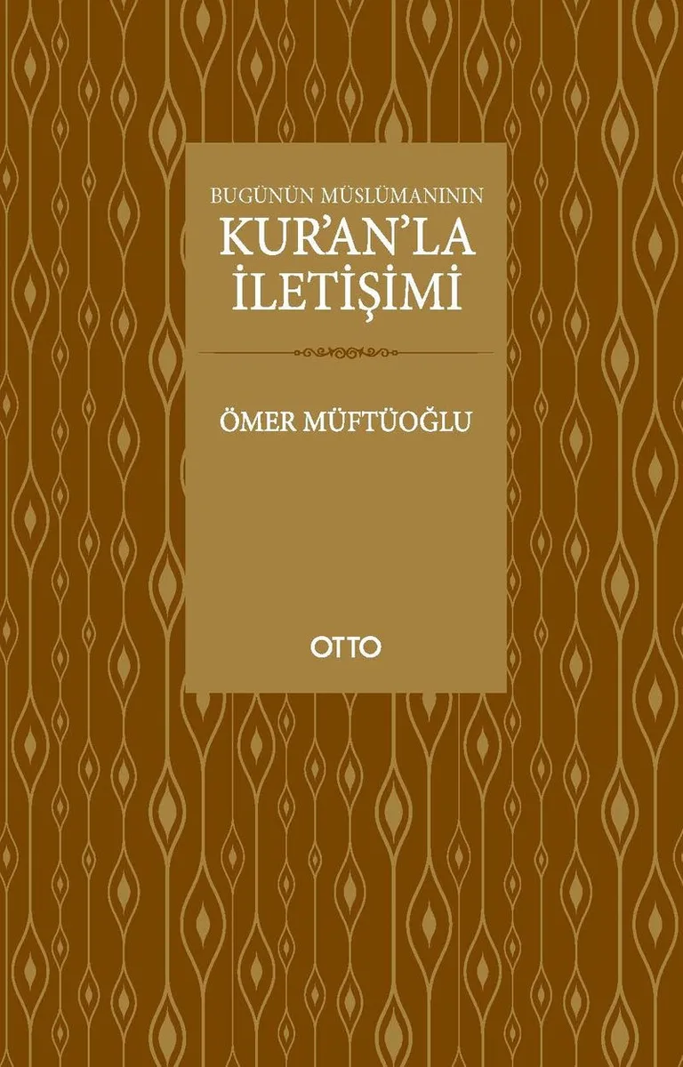 Bugünün Müslümanının Kur'an'la İletişimi