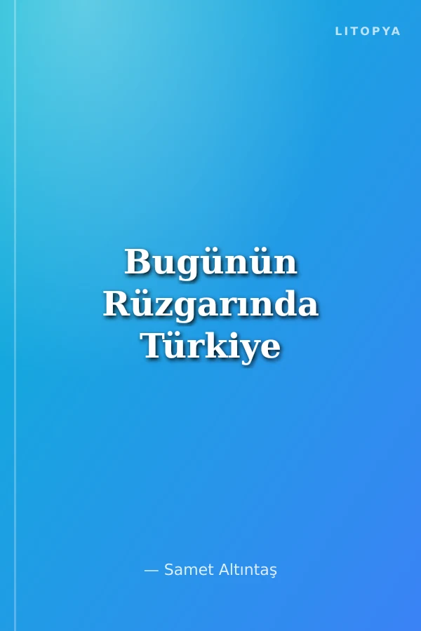 Bugünün Rüzgarında Türkiye