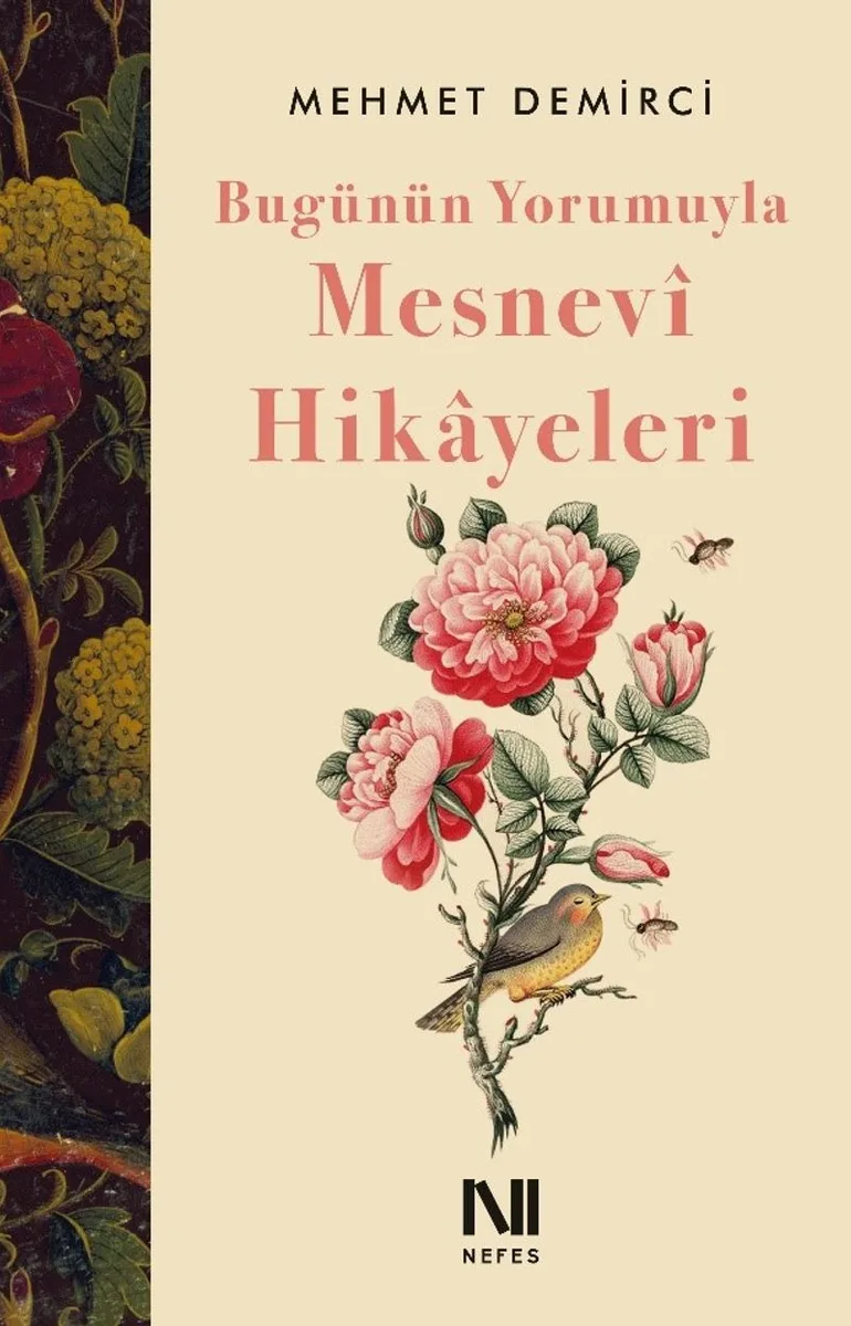 Bugünün Yorumuyla Mesnev&icirc; Hikayeleri