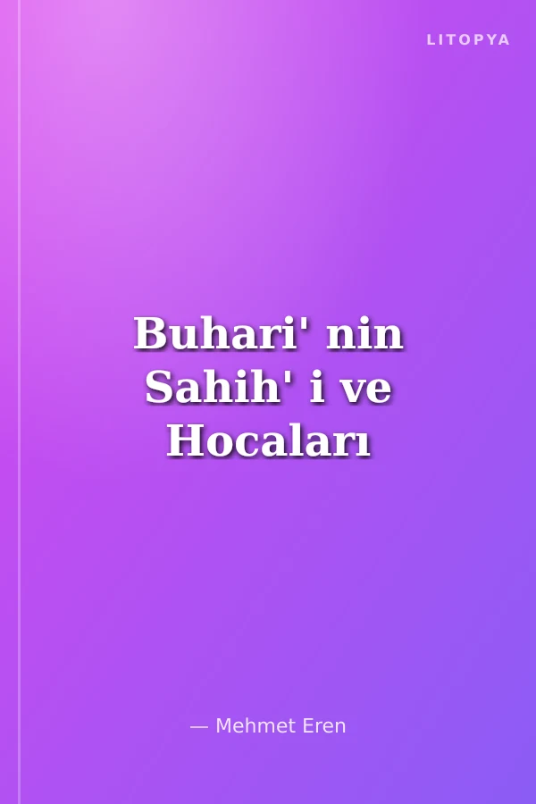 Buhari' nin Sahih' i ve Hocaları