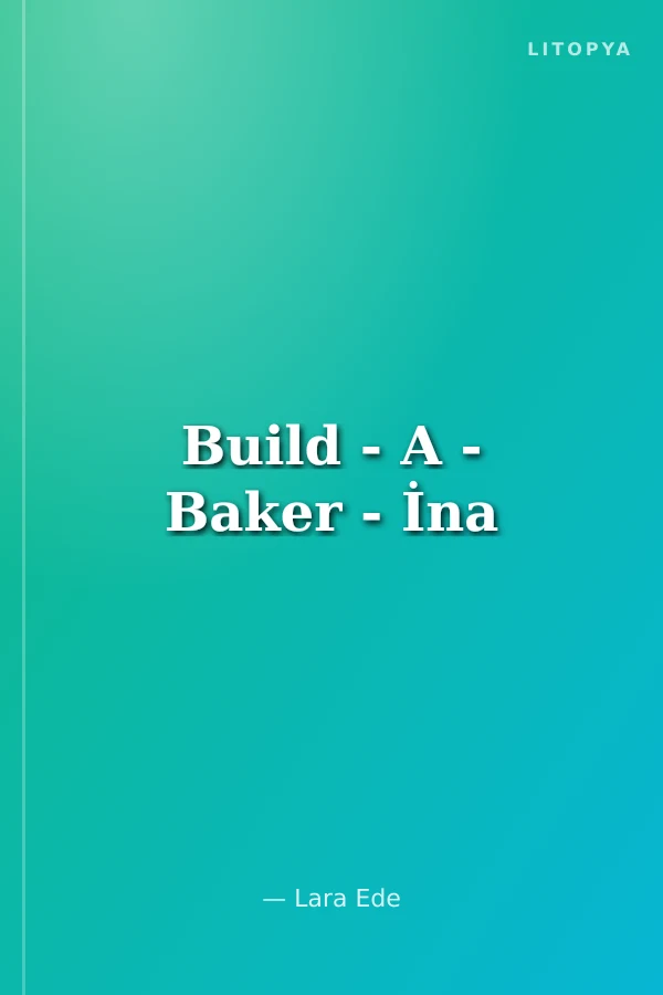 Build - A - Baker - İna