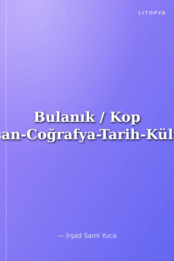 Bulanık / Kop İnsan-Coğrafya-Tarih-Kültür