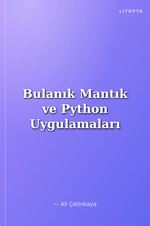 Bulanık Mantık ve Python Uygulamaları