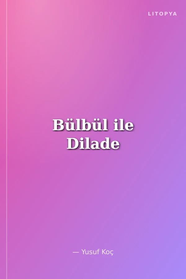 Bülbül ile Dilade
