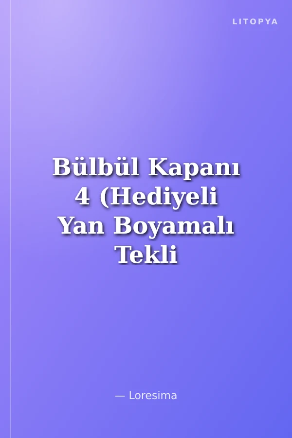 Bülbül Kapanı 4 (Hediyeli Yan Boyamalı Tekli Kutu)