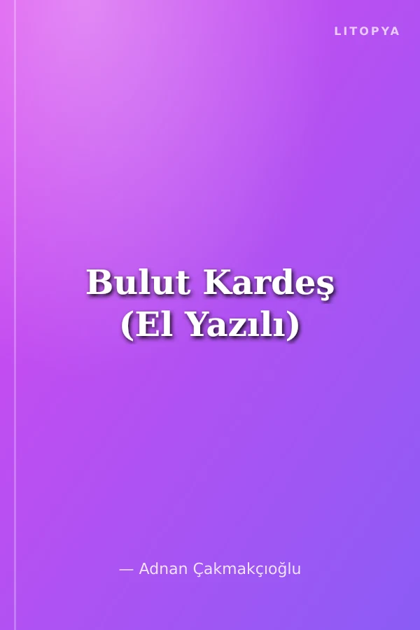 Bulut Kardeş (El Yazılı)