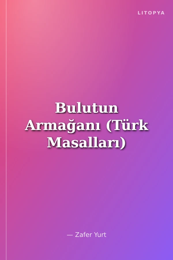 Bulutun Armağanı (Türk Masalları)