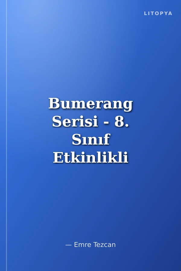 Bumerang Serisi - 8. Sınıf Etkinlikli T.C. İnkılap Tarihi ve Atatürkçülük / Akıllı Defter Kitap