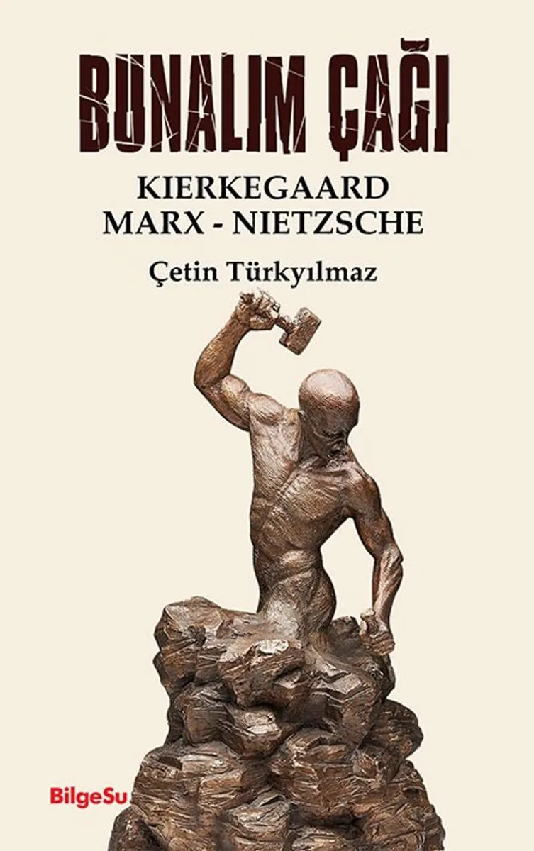 Bunalım Çağı Kierkegaard - Marx - Nietzsche