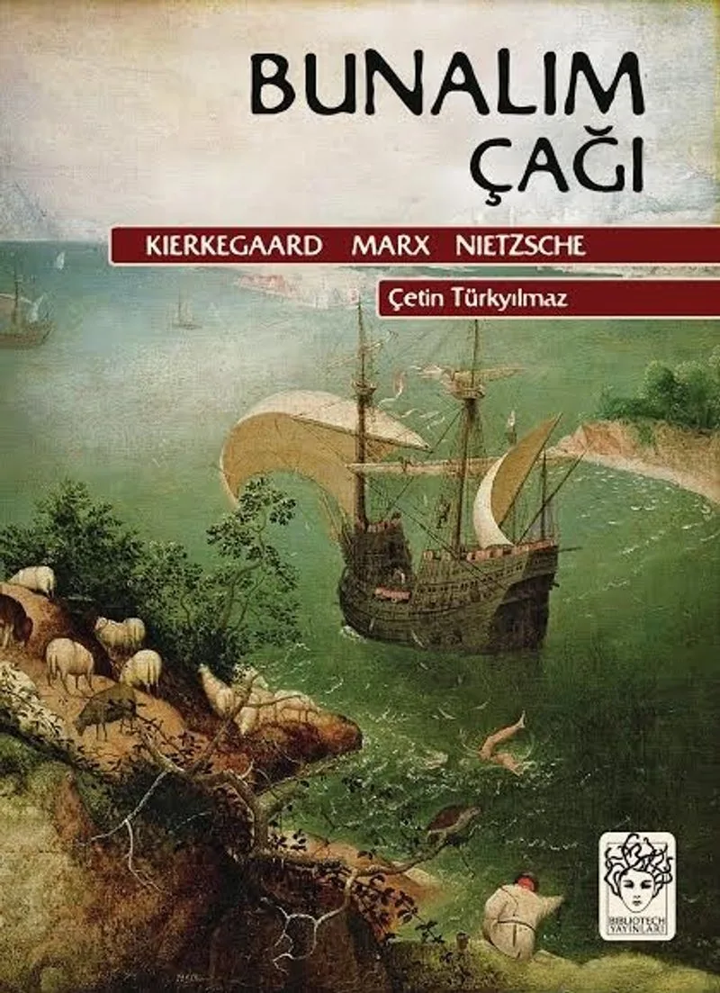 Bunalım Çağı Kierkegaard - Marx - Nietzsche