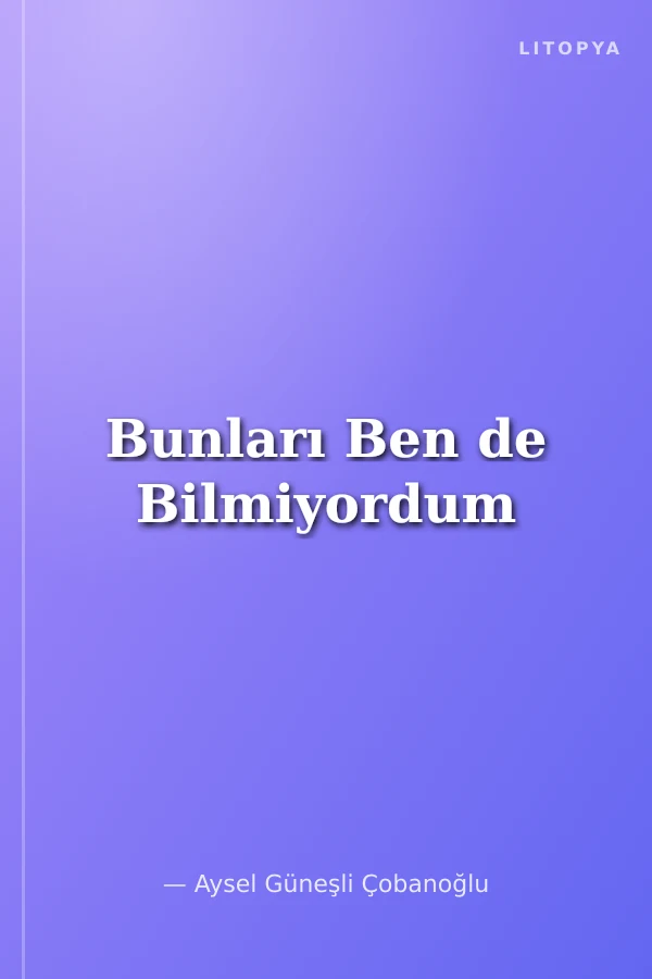 Bunları Ben de Bilmiyordum