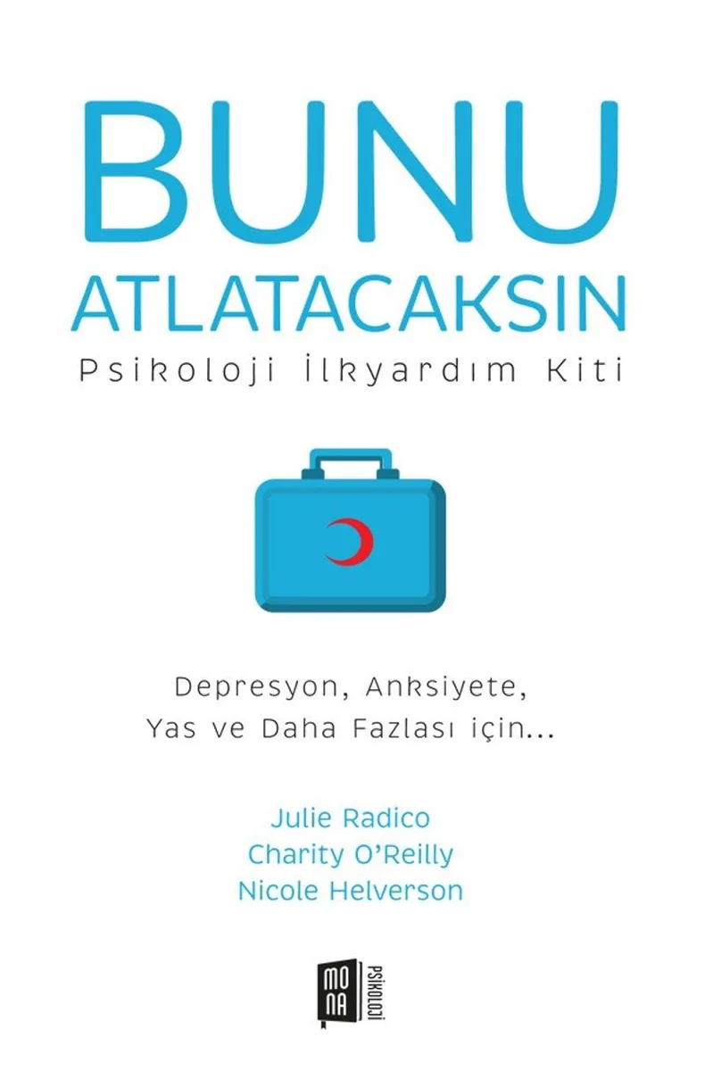 Bunu Atlatacaksın Psikoloji İlkyardım Kiti Depresyon, Anksiyete, Yas ve Daha Fazlası için...
