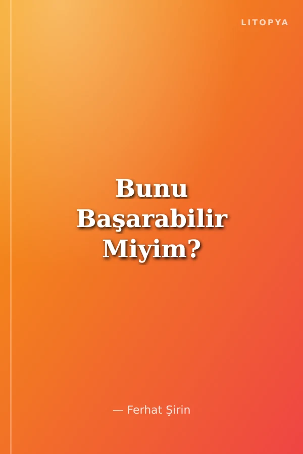 Bunu Başarabilir Miyim?