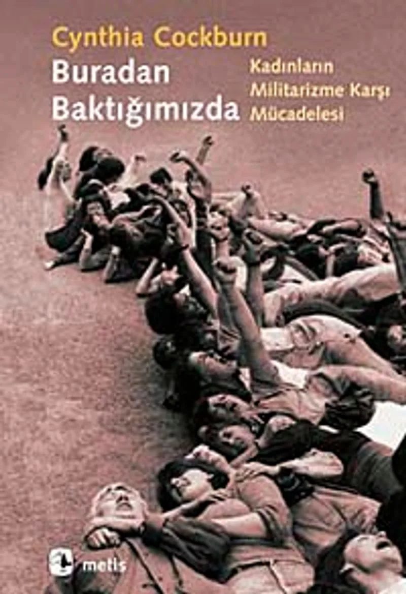 Buradan Baktığımızda Kadınların Militarizme Karşı Mücadelesi