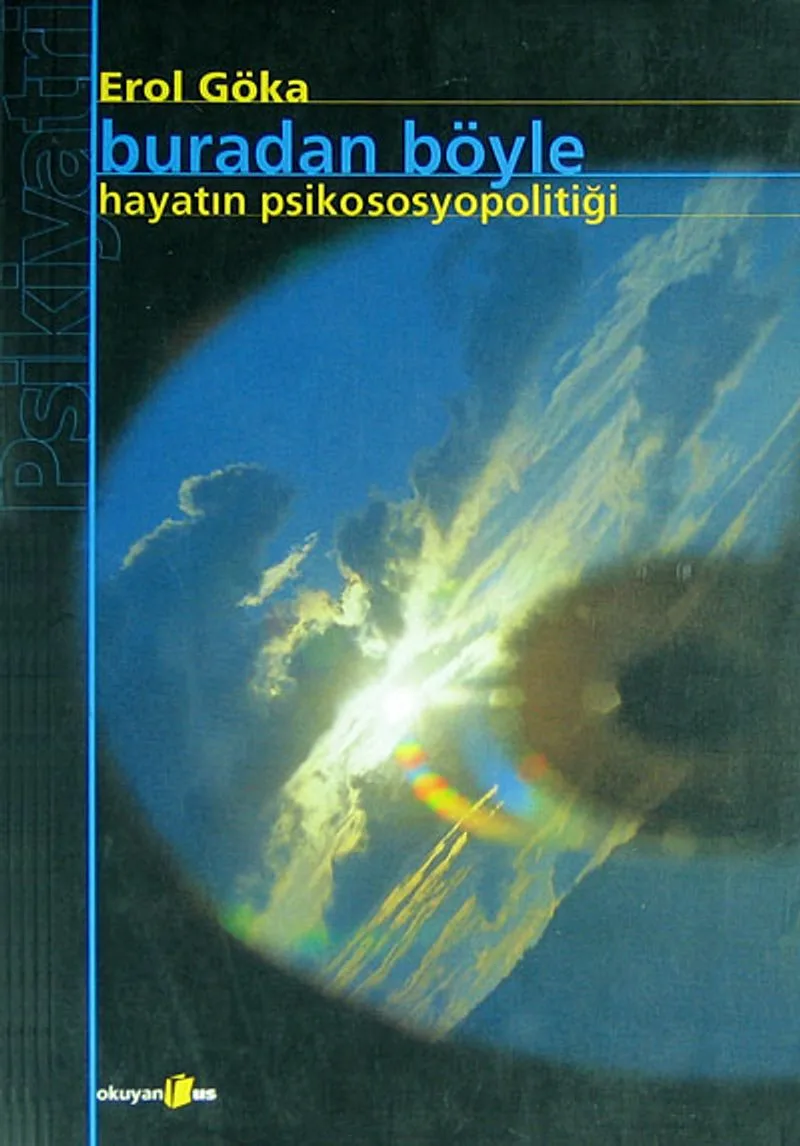 Buradan Böyle / Hayatın Psikososyopolitiği