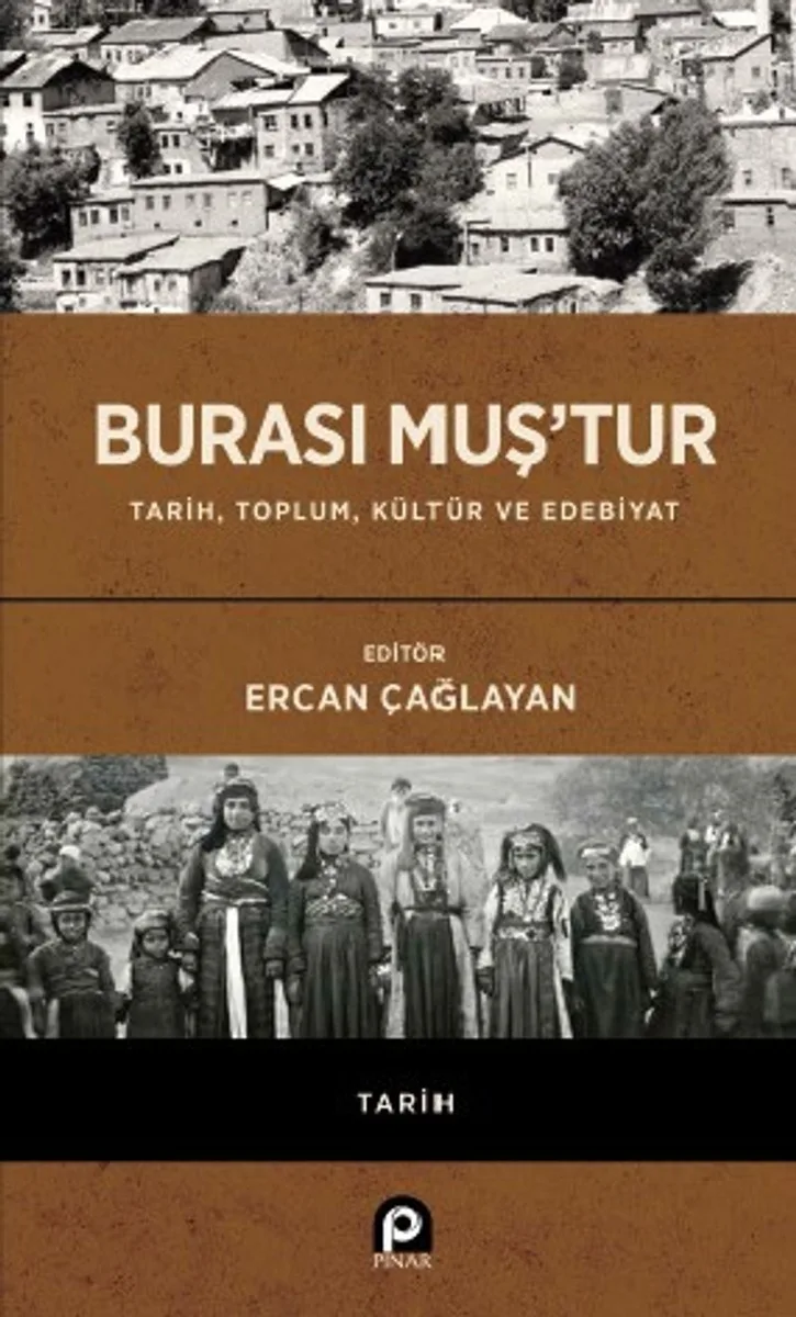 Burası Muş'tur (Ciltli) Tarih, Toplum, Kültür ve Edebiyat