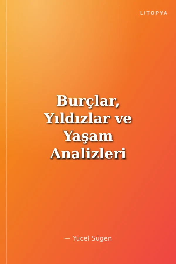 Burçlar, Yıldızlar ve Yaşam Analizleri