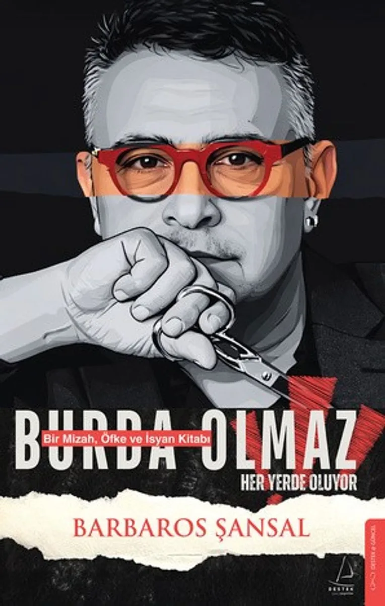Burda Olmaz Bir Mizah, Öfke ve İsyan Kitabı