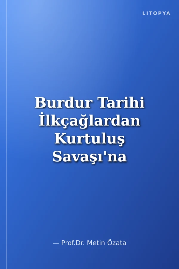Burdur Tarihi İlkçağlardan Kurtuluş Savaşı'na