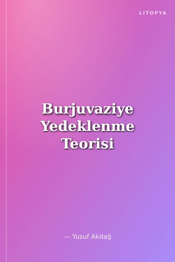 Burjuvaziye Yedeklenme Teorisi