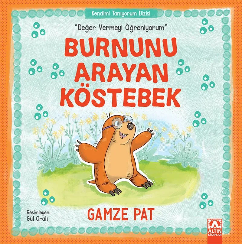 Burnunu Arayan Köstebek / Değer Vermeyi Öğreniyorum