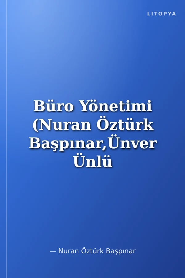 Büro Yönetimi (Nuran Öztürk Başpınar,Ünver Ünlü Bayramlı)