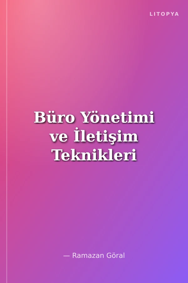 Büro Yönetimi ve İletişim Teknikleri