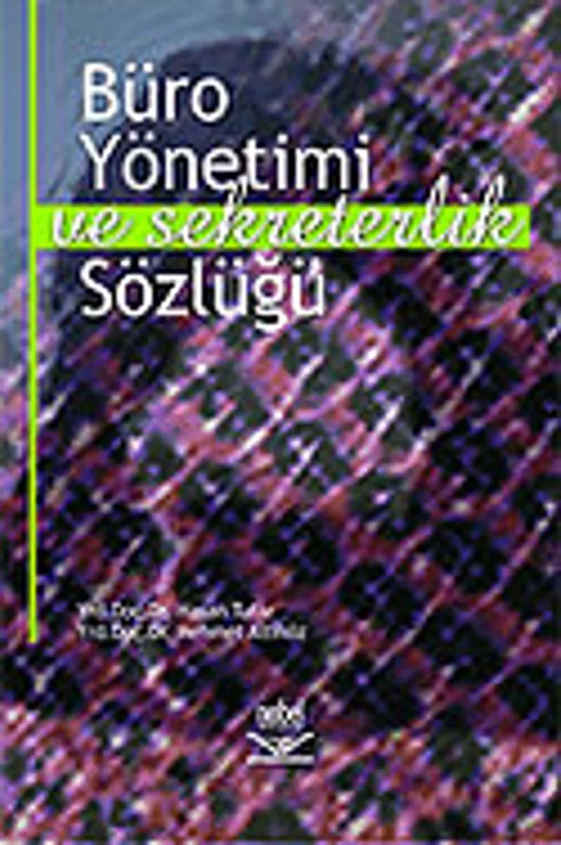 Büro Yönetimi ve Sekreterlik Sözlüğü
