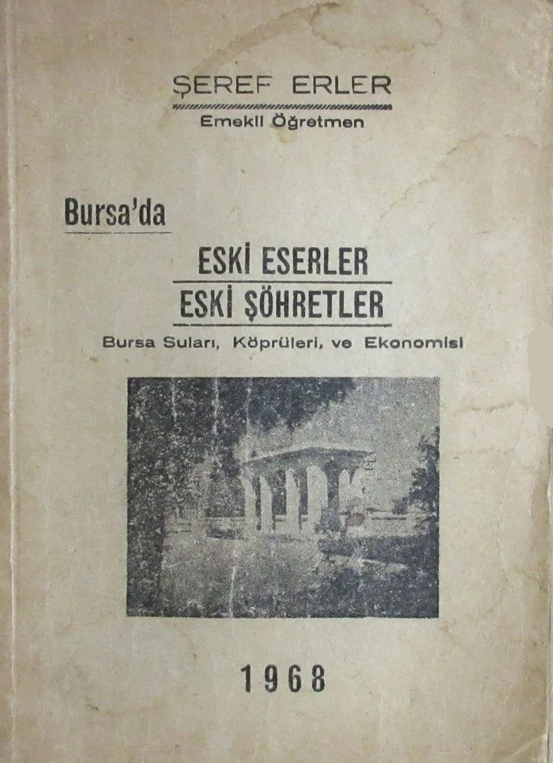 Bursa'da Eski Eserler Eski Şöhretler (1-E-62) Bursa Suları, Köprüleri ve Ekonomisi