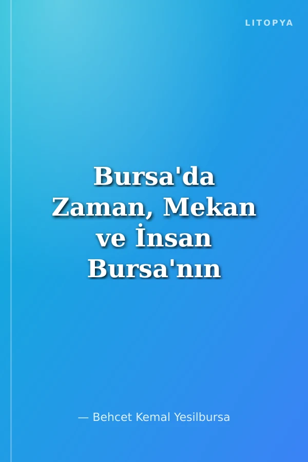 Bursa'da Zaman, Mekan ve İnsan Bursa'nın Yunan İşgalinden Kurtuluşunun 100. Yılı